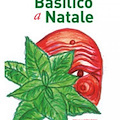 "Basilico a Natale", presentazione al Giardino Segreto del Marchese