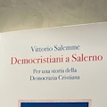 Cava de' Tirreni, 10 marzo la presentazione del libro "Democristiani a Salerno" di Vittorio Salemme