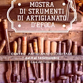 Cava de' Tirreni: 9-14 settembre la "Mostra di strumenti di artigianato d’epoca"