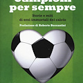 Cava de’ Tirreni: mercoledì 28 presentazione del volume “Campioni per sempre” di Fabrizio Prisco