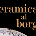 Cava, fino al 12 gennaio la mostra "Ceramica al borgo"