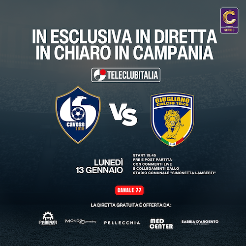 Tele Club Italia trasmette in esclusiva il grande derby regionale: Cavese-Giugliano in diretta lunedì 13 gennaio